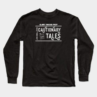 Cautionary Tales Long Sleeve T-Shirt